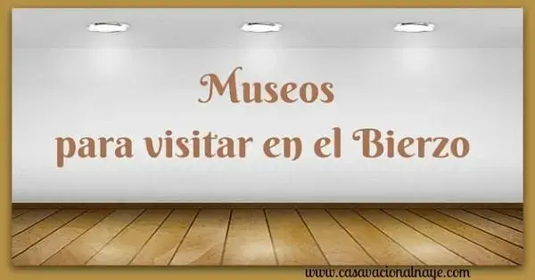 Museos para visitar en el Bierzo